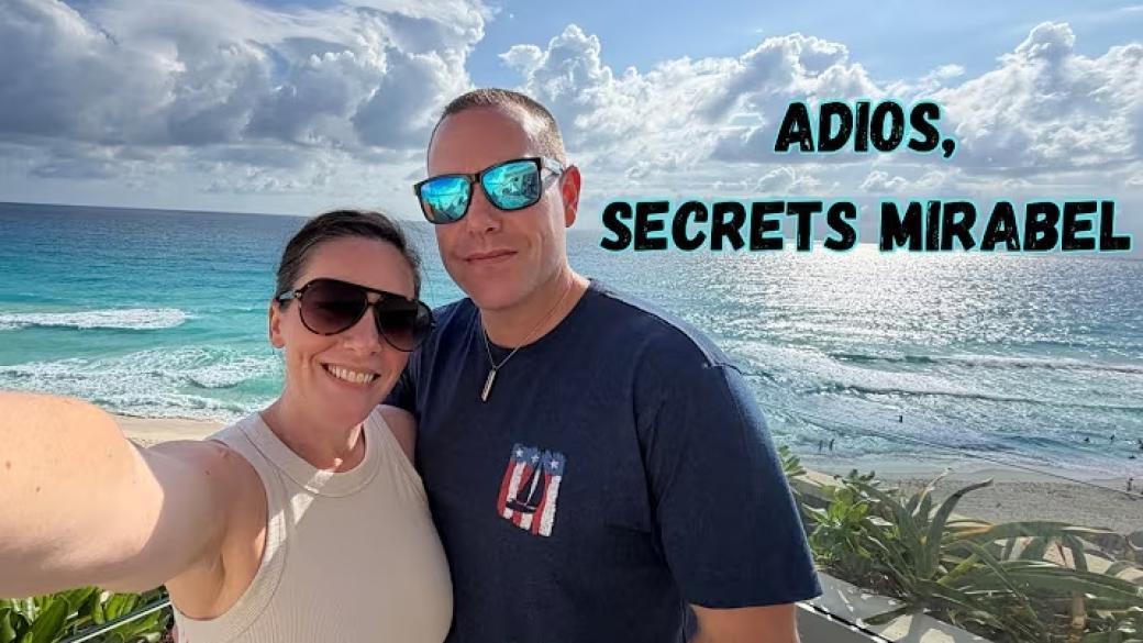 Secrets Mirabel Cancun | Let's go home!