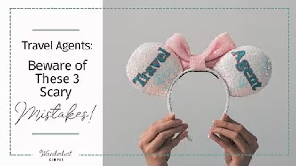 Travel Agents: Beware of These 3 Scary Mistakes!