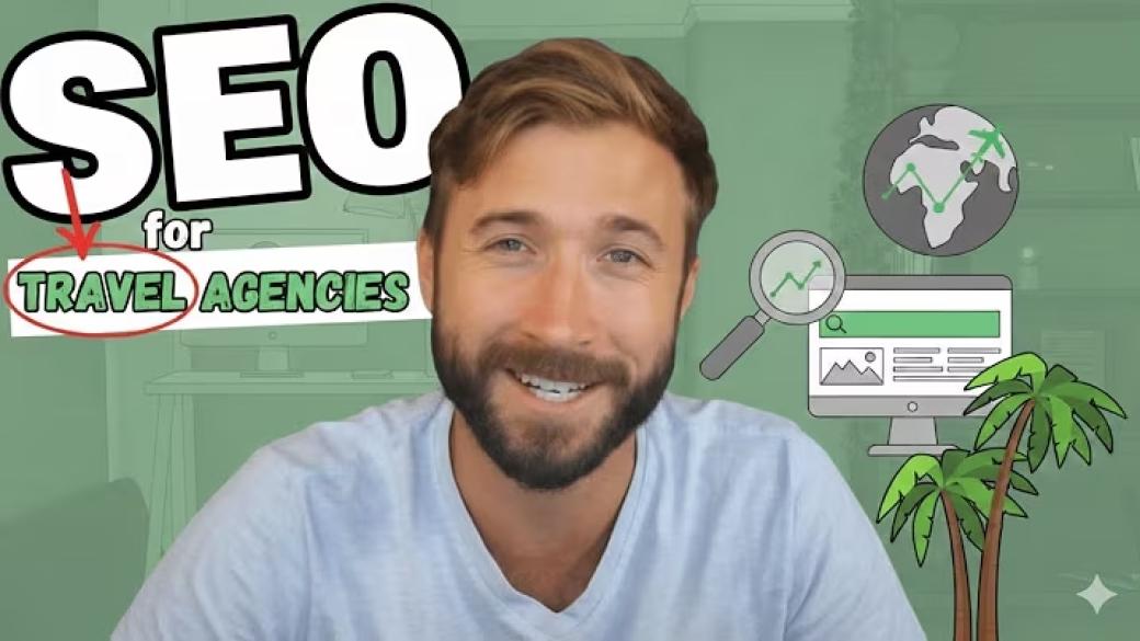 SEO for Travel Agencies Masterclass - How to get bookings in 2026