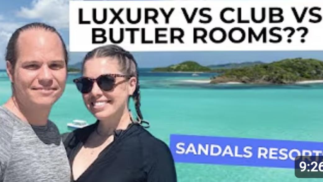 Sandals Room Types | Luxury vs Club vs Butler | What's the difference?