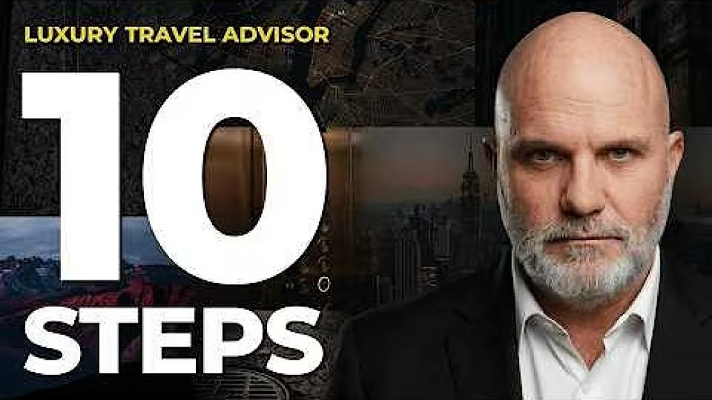 How to Become a Luxury Travel Advisor in 2026 (The 10-Step Roadmap)