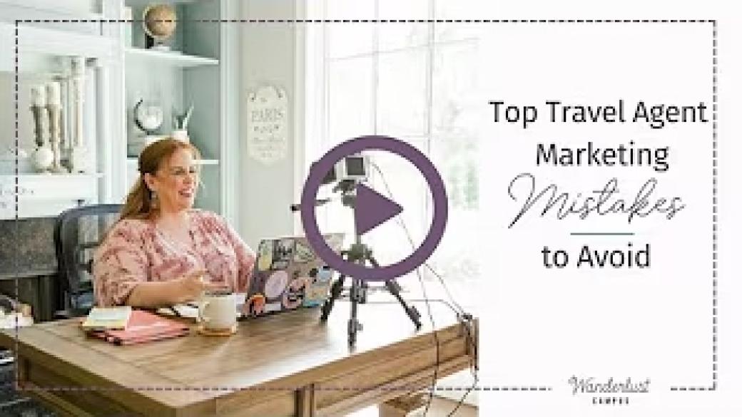 Top Travel Agent Marketing Mistakes to Avoid