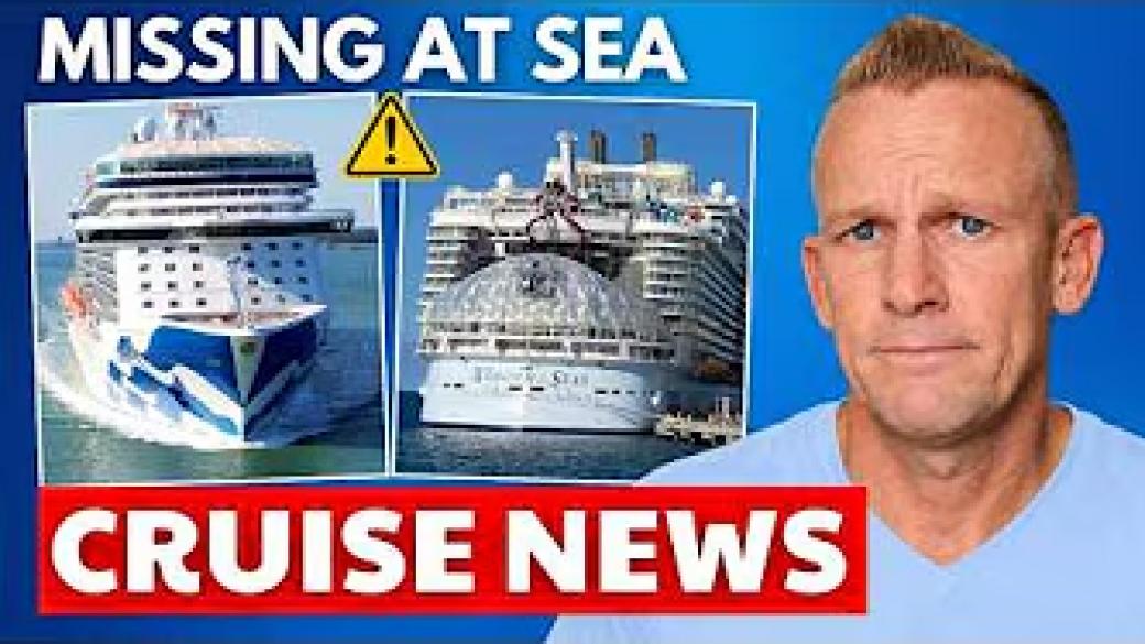 ⚠️CRUISE NEWS: Crew Missing at Sea, Port Emergency & More