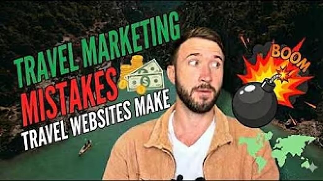 10 Travel Marketing Mistakes & Wins Websites Can Make