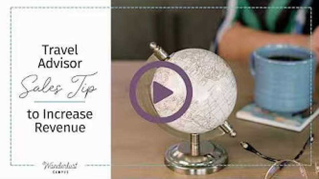 Travel Advisor Sales Tips to Increase Revenue
