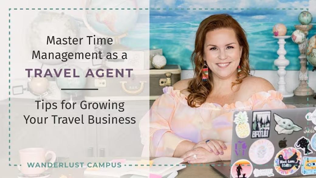 3 Tips for organizing your time as a new Travel Agent