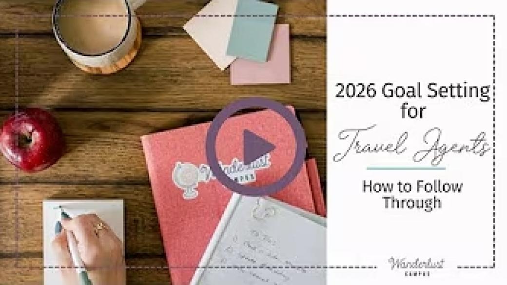 2026 Goal Setting for Travel Agents: How to Actually Follow Through